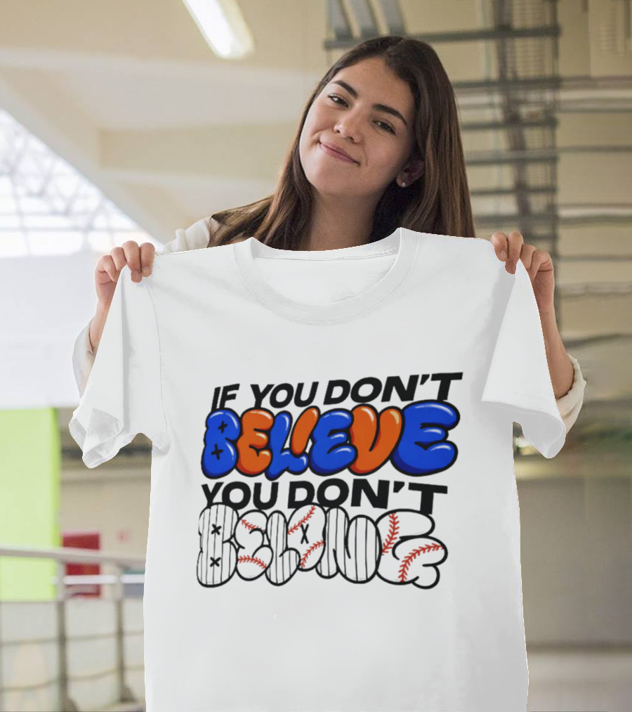 New York Knicks If You Don't Believe You Don't Belong T-Shirt