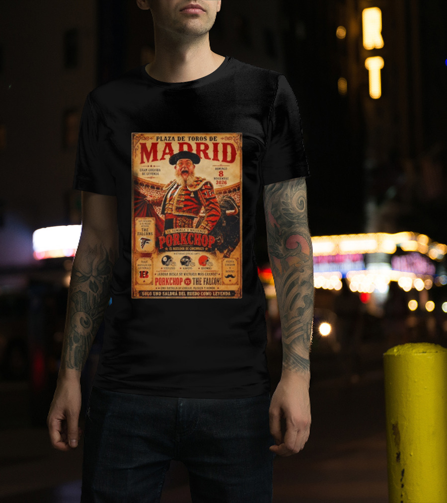 Plaza De Toros De Madrid Porkchop El Matador De Cincinnati Vs Falcons Browns Steelers Chiefs Legendary Battle T-Shirt