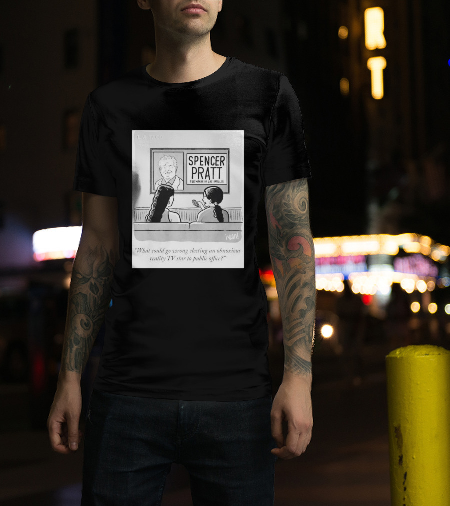 Spencer Pratt For Mayor Of Los Angeles Reality TV Star Public Office Question T-Shirt