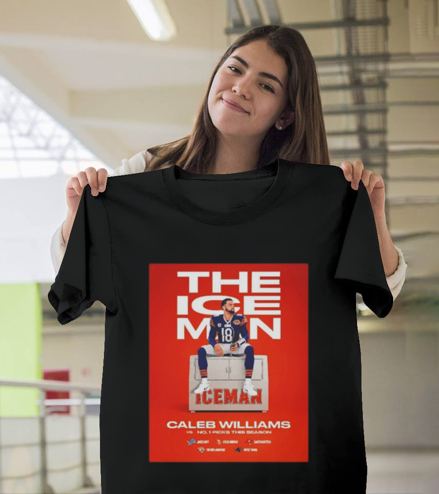 The Iceman Caleb Williams Chicago Bears Vs No 1 Picks This Season T-Shirt