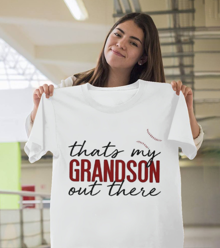 That's My Grandson Out There T-Shirt