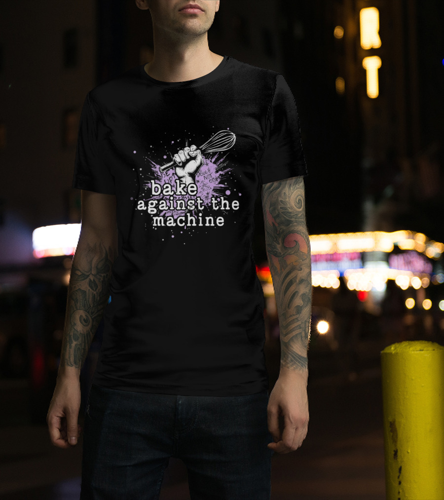 Bake Against The Machine Fist Whisk Revolution T-Shirt