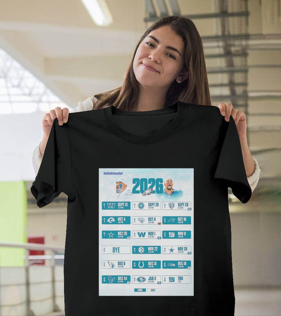 Philadelphia Eagles 2026 Season Schedule Ticketmaster All Kickoffs Home Away NFL Games T-Shirt