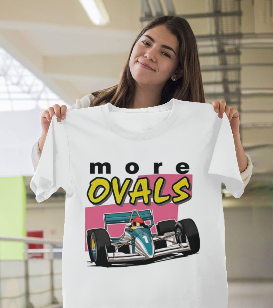 More Ovals Race Car Motorsport Racer T-Shirt