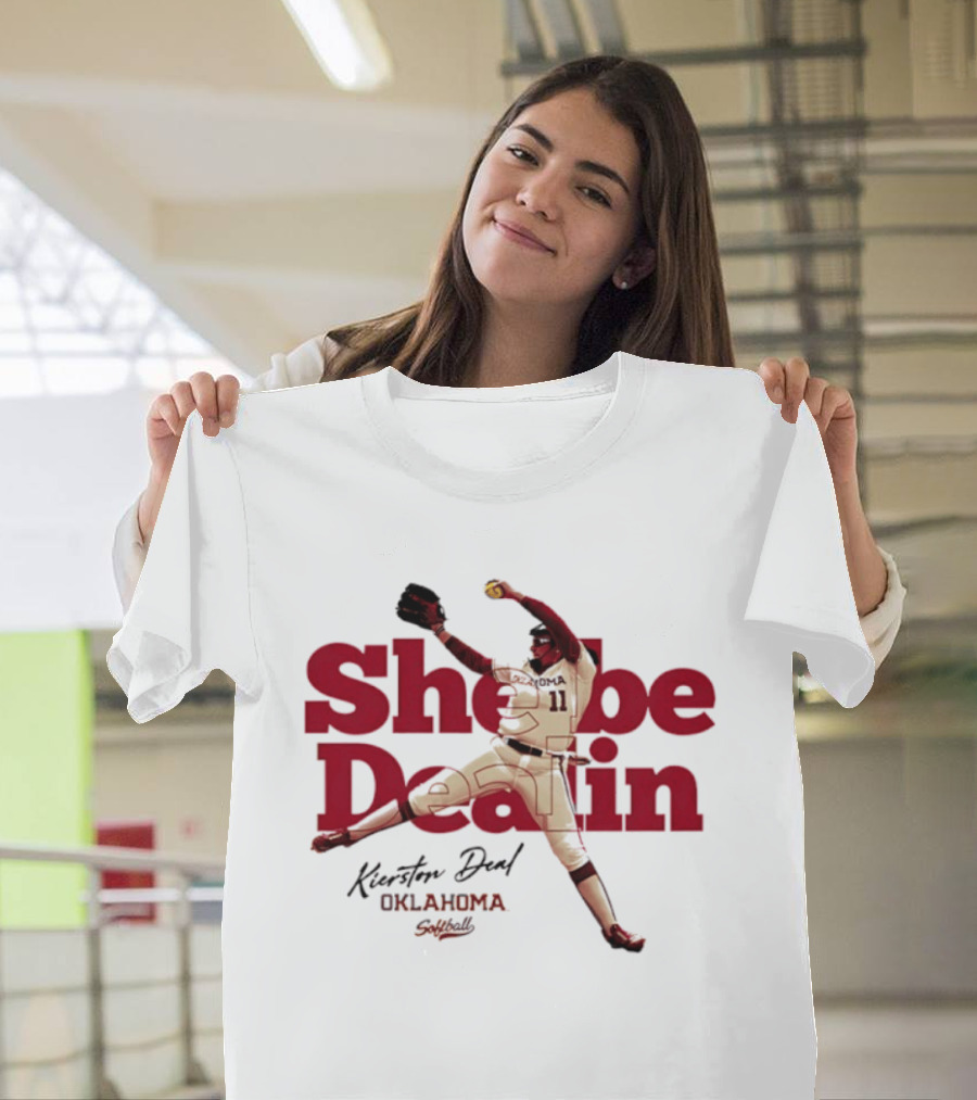 Kierston Deal Oklahoma Softball She Be Dealin T-Shirt