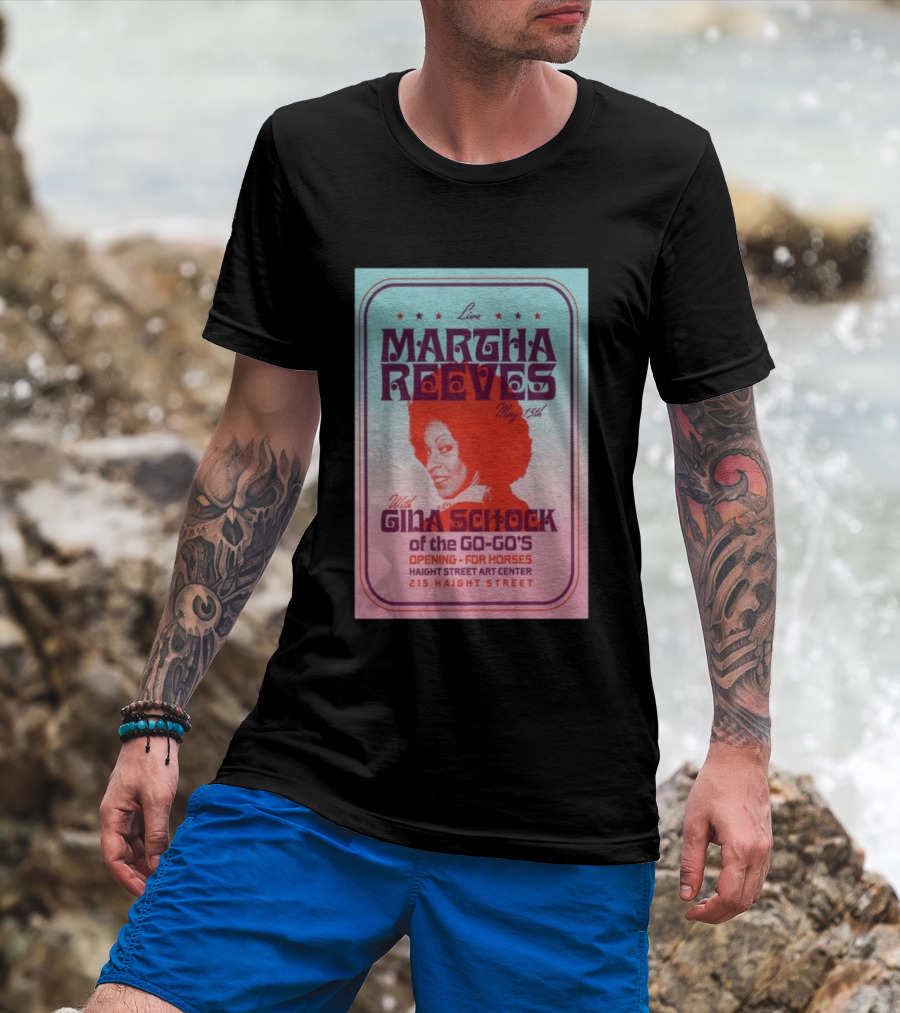 Live Martha Reeves May 15th With Gina Schock Of The Go Go's Haight Street Art Center 215 Haight Street T-Shirt
