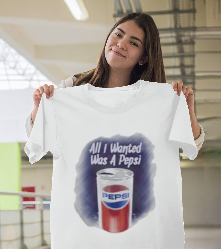 All I Wanted Was A Pepsi Drink Can T-Shirt