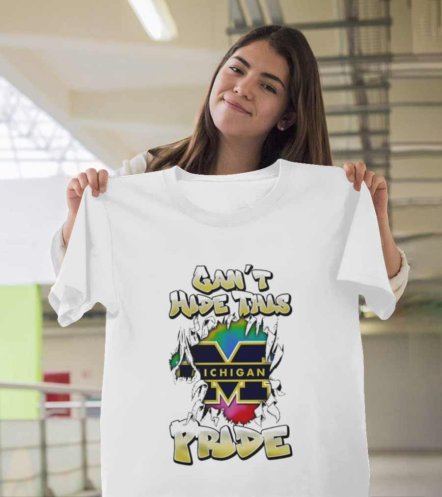Michigan Wolverines Can't Hide This Pride Bold Lettering T-Shirt