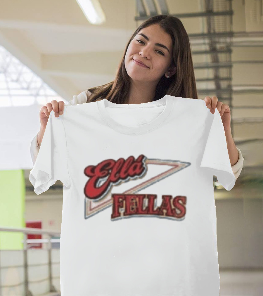 Ella Fellas Home Of The Ella Fella Club T-Shirt