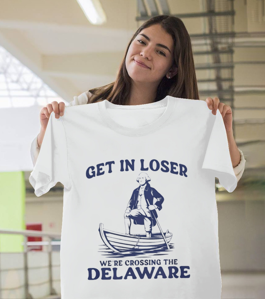 Get In Loser We're Crossing The Delaware Washington Doodle T-Shirt