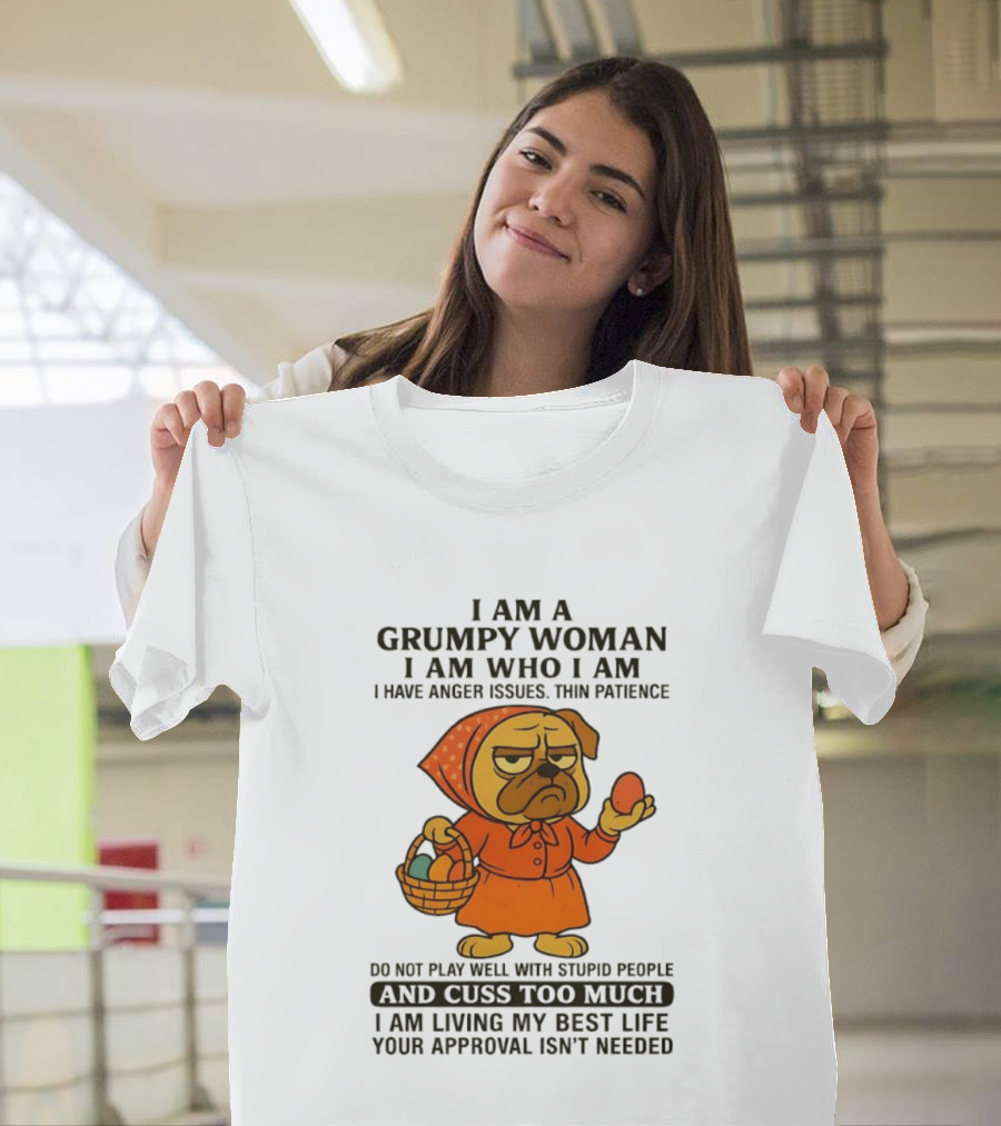 Grumpy Woman Pug Anger Issues Thin Patience Cuss Too Much Approval Not Needed T-Shirt