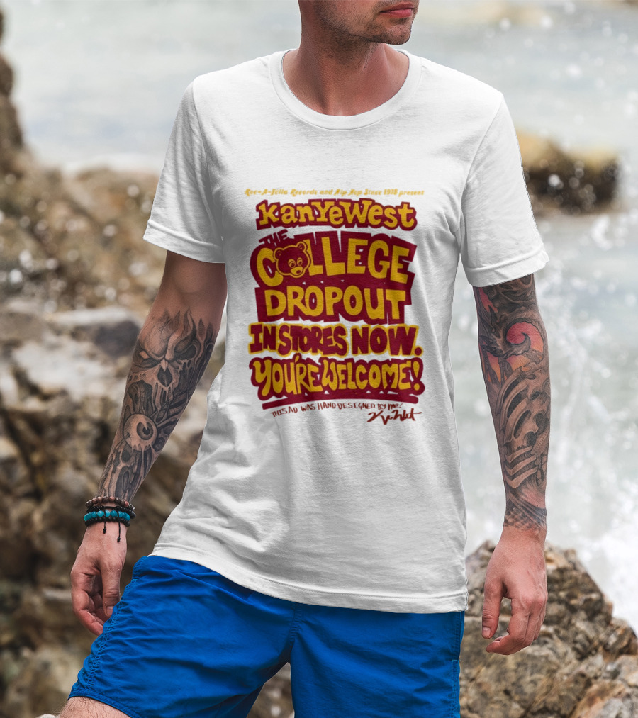 Kanye West College Dropout Bear In Stores Now You're Welcome T-Shirt