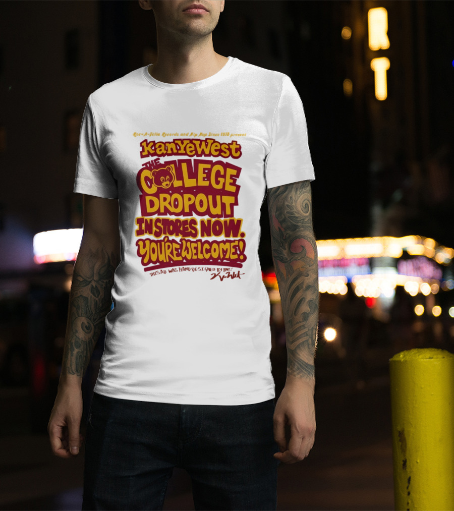 Kanye West College Dropout Bear In Stores Now You're Welcome T-Shirt