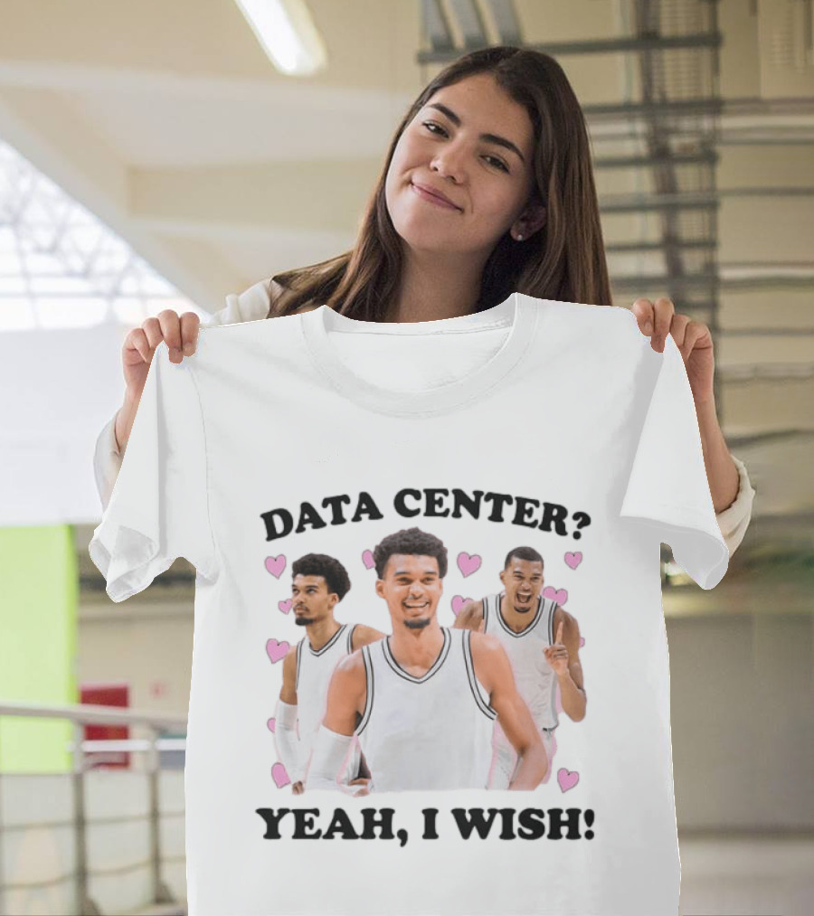 Victor Wembanyama Data Center Yeah I Wish T-Shirt