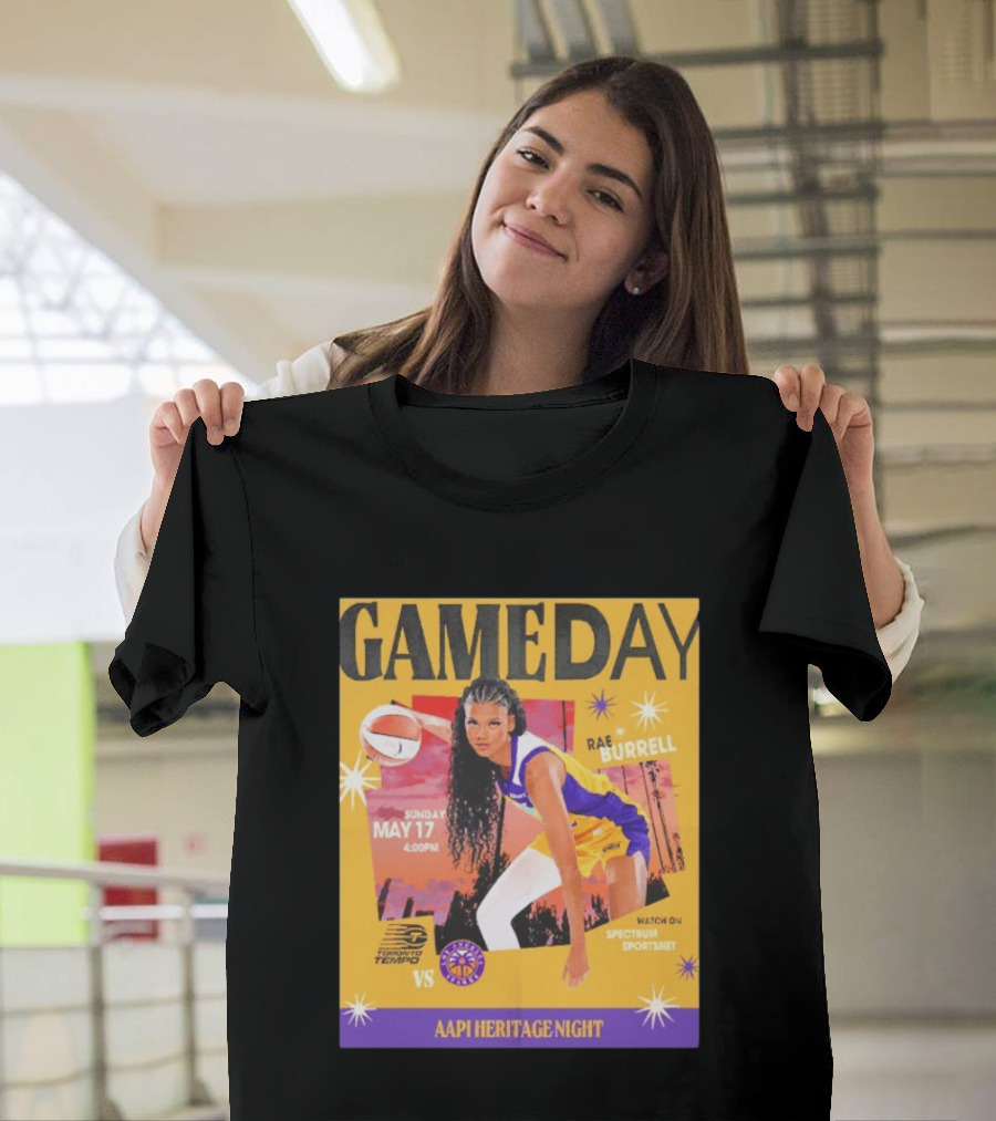 Gameday Rae Burrell Los Angeles Sparks Vs Toronto Tempo AAPI Heritage Night May 17 4:00PM Spectrum SportsNet T-Shirt