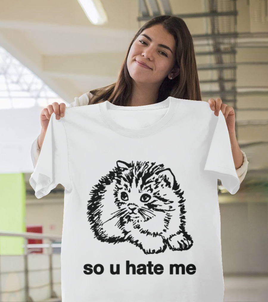 Cat So U Hate Me Kitty Drawing T-Shirt