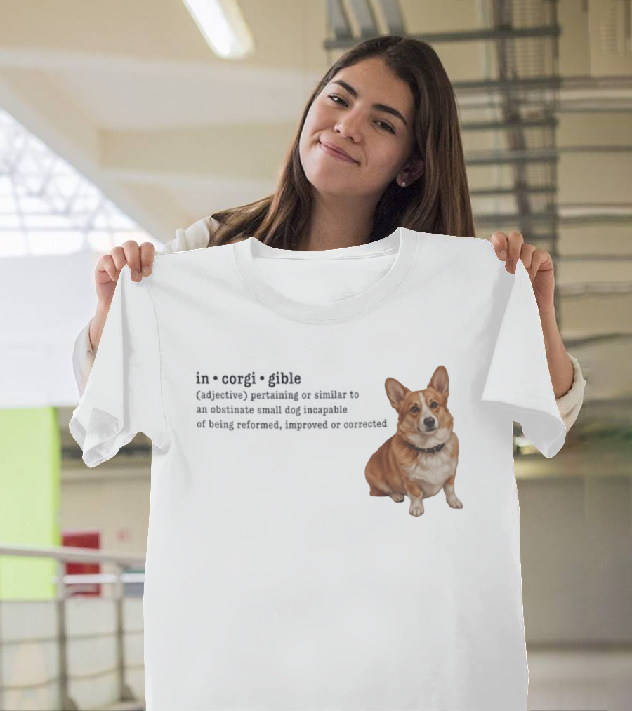 Corgi Incorigible Dog Incapable Of Being Reformed Adorable Corgi T-Shirt