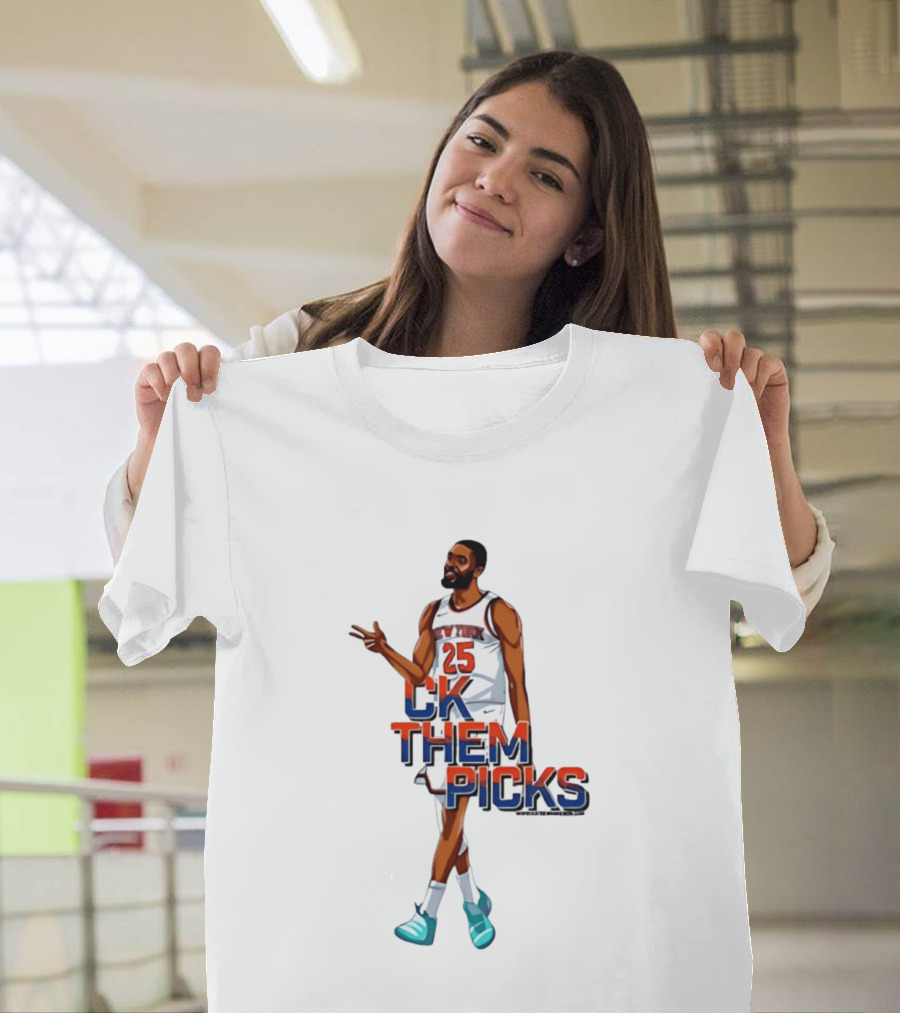 Knicks 25 CK Them Picks Sports Attire T-Shirt