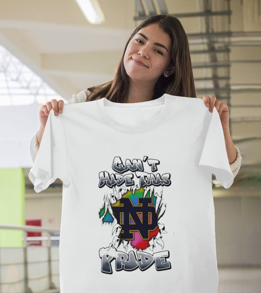 Notre Dame Fighting Irish Pride Can't Hide This T-Shirt