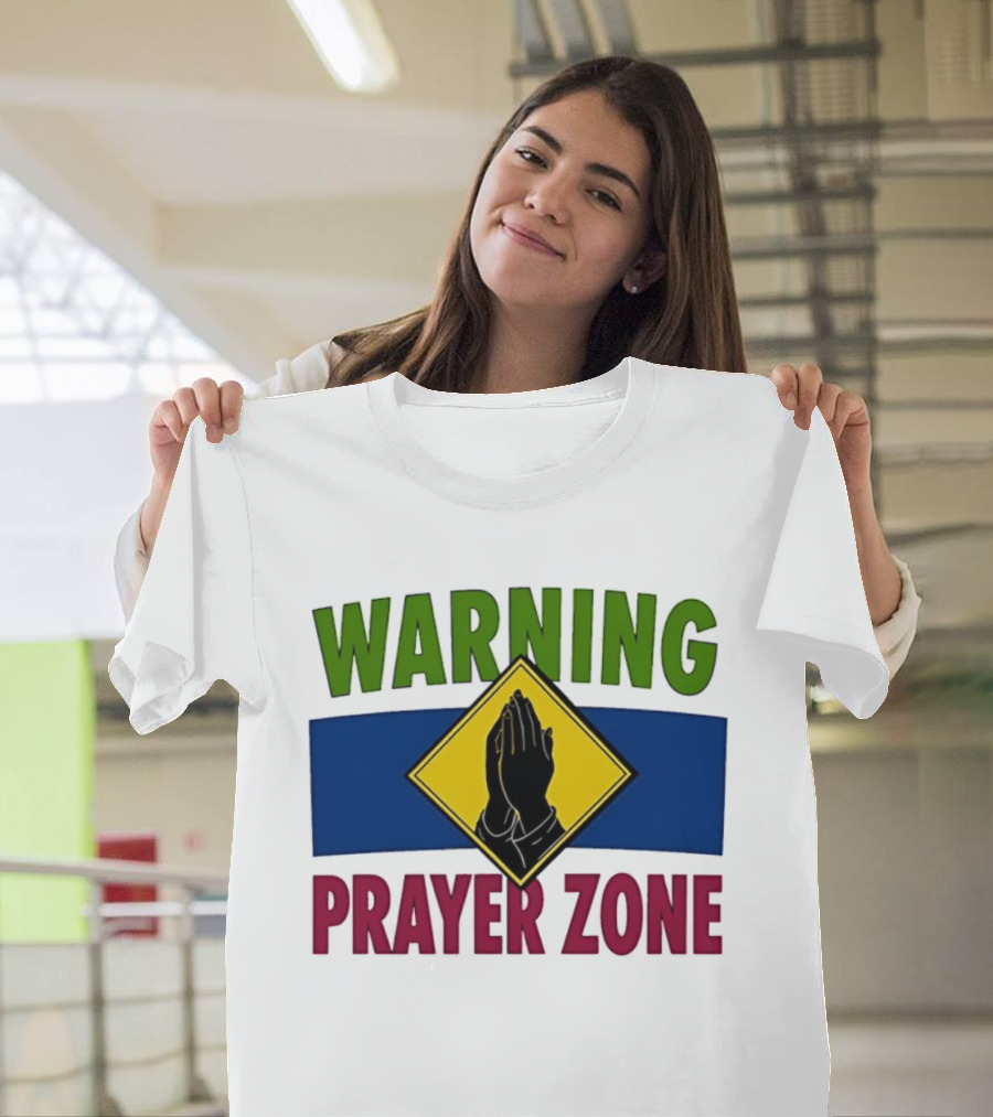 Warning Prayer Zone Press Your Palms Together Sign With Praying Hands T-Shirt