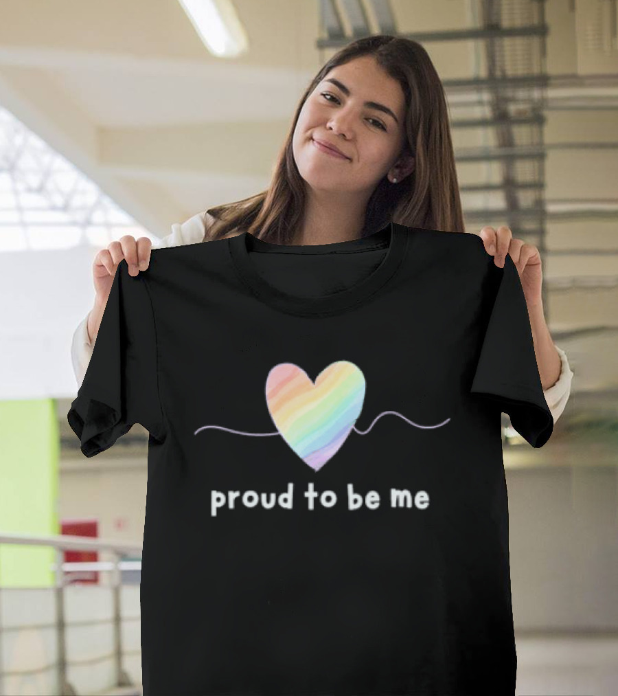 Proud To Be Me Rainbow Pride Heart T-Shirt
