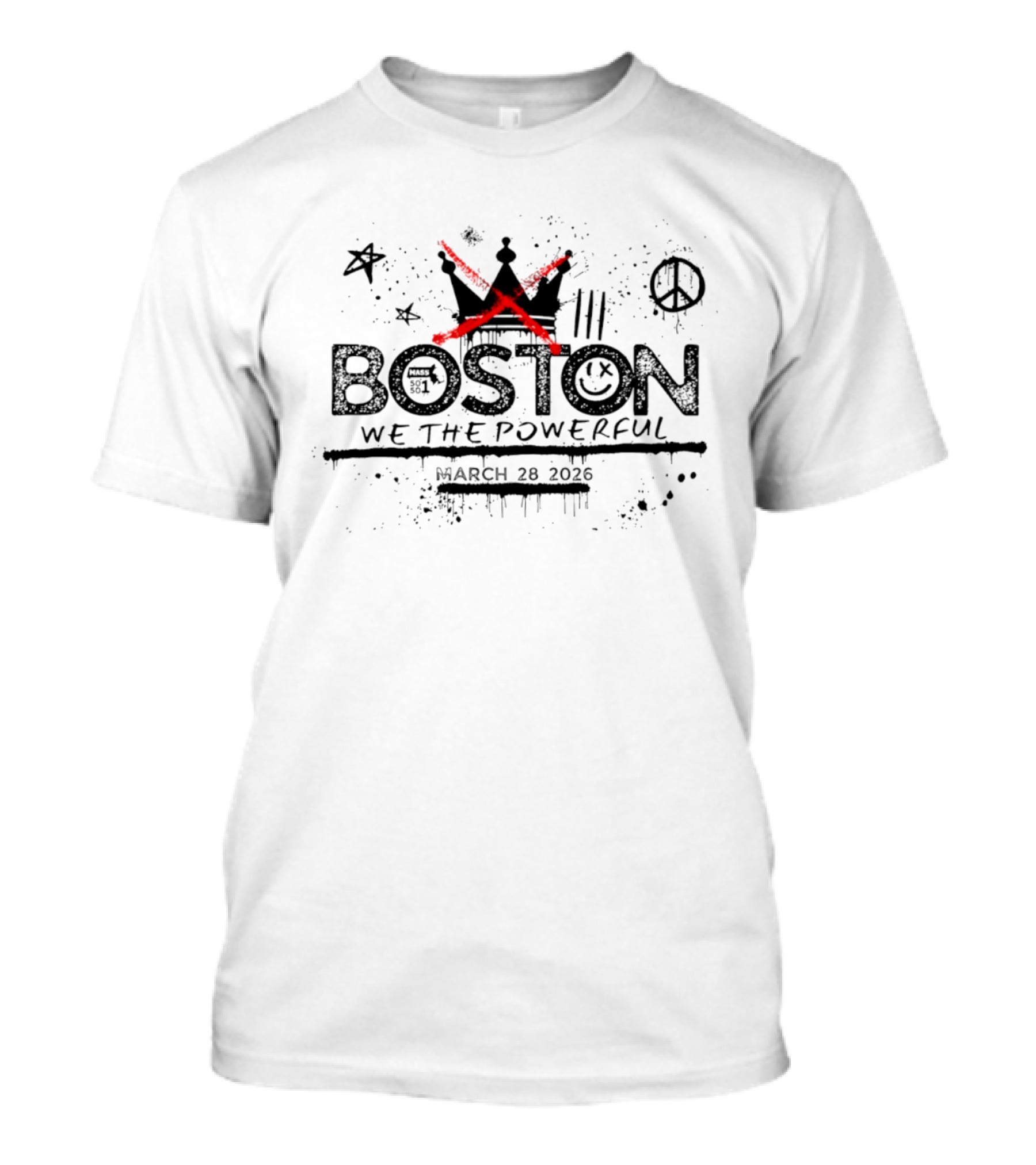 Boston Mass 501 Graffiti Crown X Peace Symbol We The Powerful March 28 2026 T-Shirt