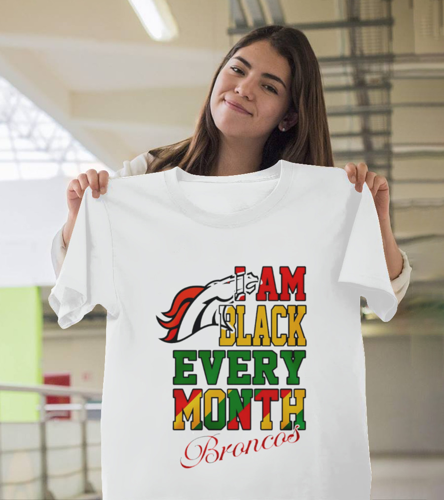 Denver Broncos I Am Black Every Month Broncos T-Shirt