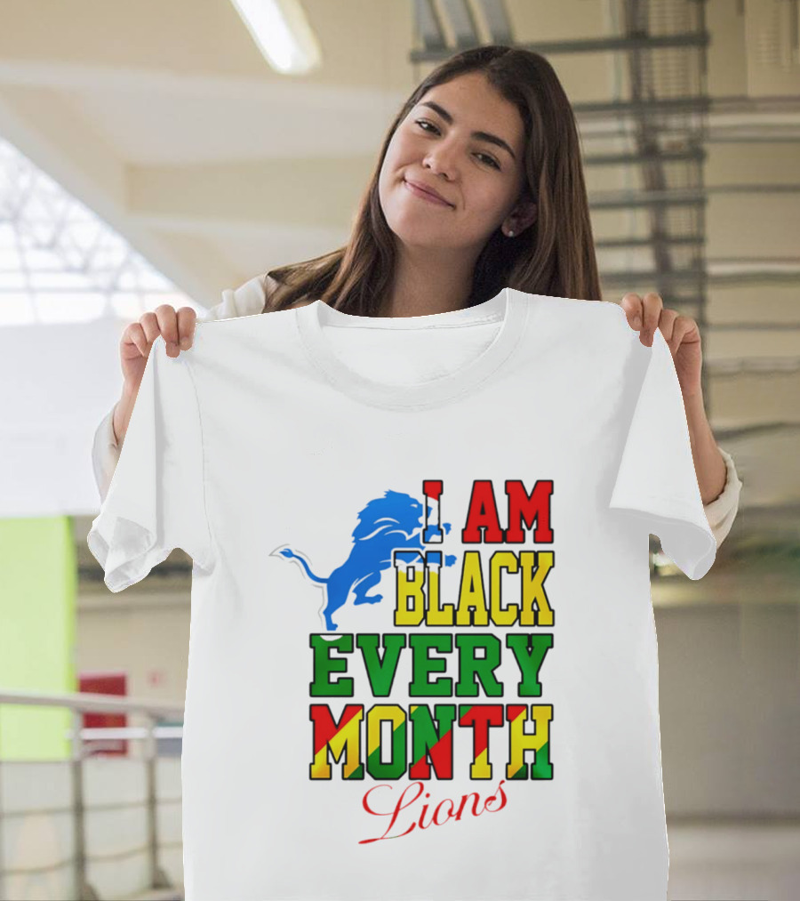 Detroit Lions I Am Black Every Month Lions T-Shirt