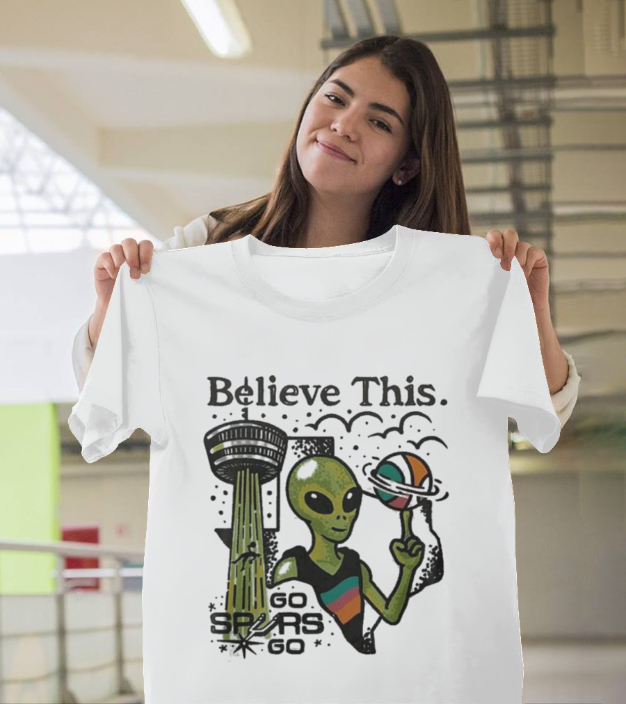 Believe This San Antonio Spurs 2026 Wemby Alien Basketball Tower Of The Americas Go Spurs T-Shirt