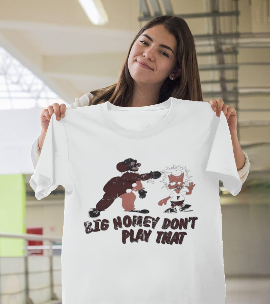 Big Homey Don't Play That Homey D Clown Bart Clown Fish T-Shirt