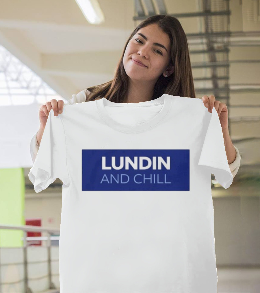 Lundin And Chill Bold White Text On Blue T-Shirt