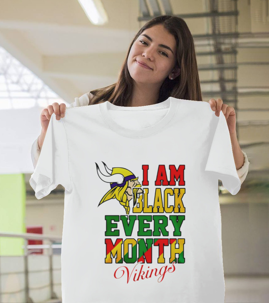 Minnesota Vikings I Am Black Every Month T-Shirt
