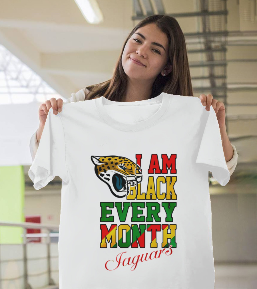 Jacksonville Jaguars I Am Black Every Month Jaguars T-Shirt