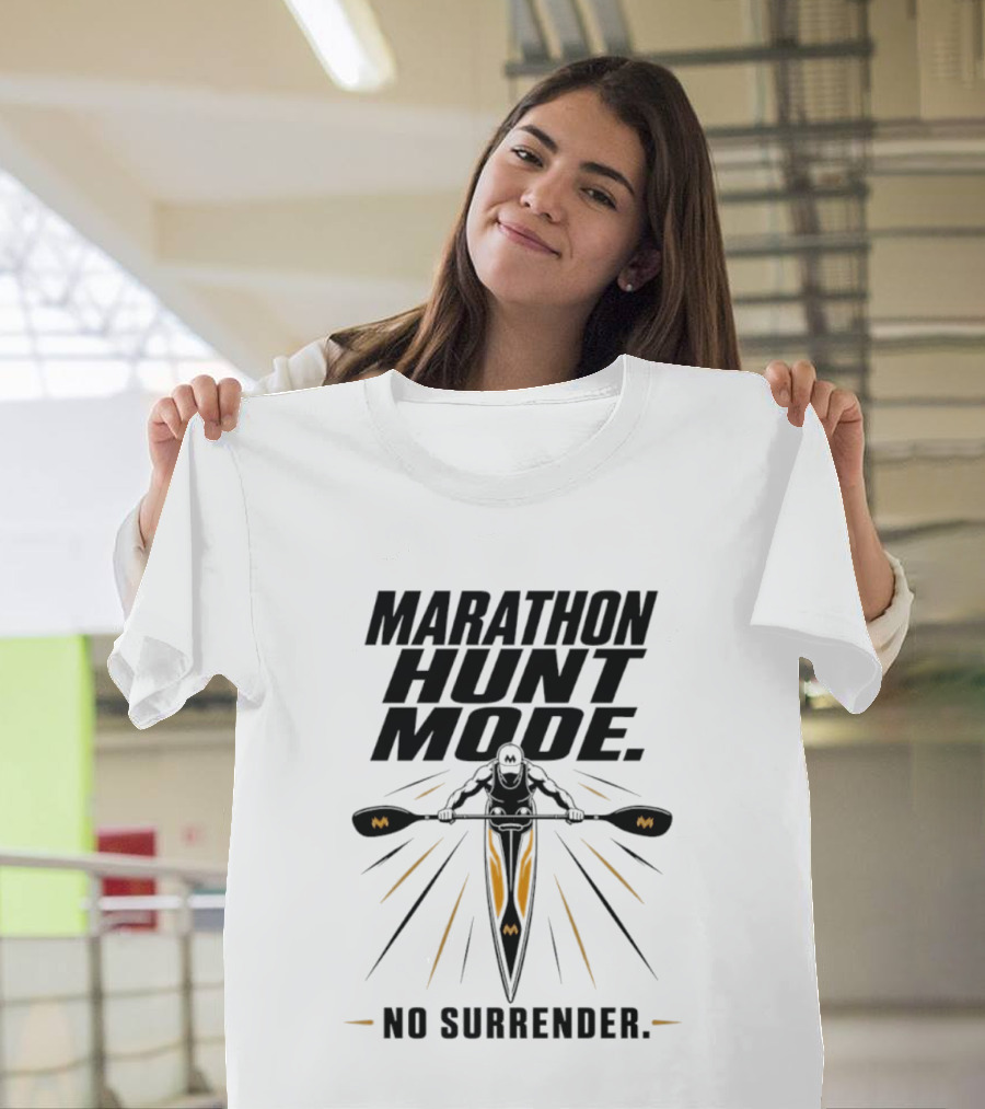 Marathon Hunt Mode Paddling Racer No Surrender T-Shirt