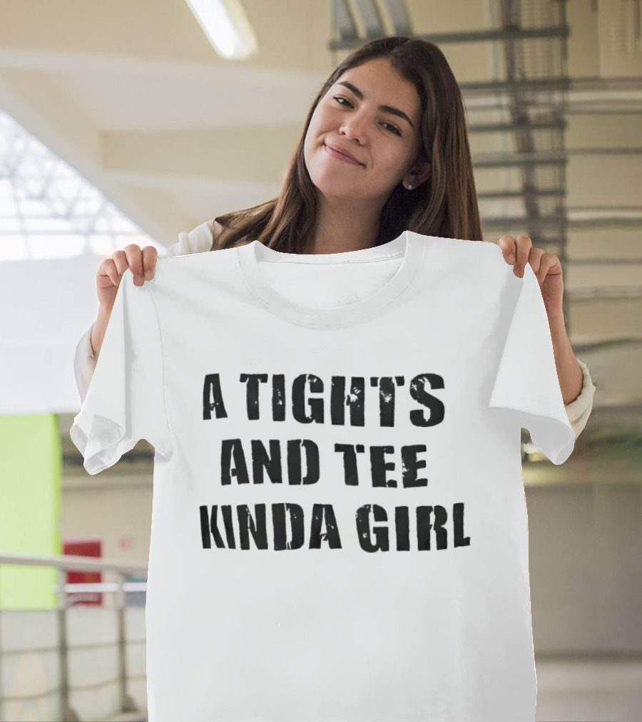 A Tights And Kinda Girl Casual Comfort T-Shirt