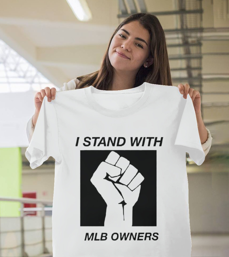 I Stand With MLB Owners Fist Gesture Support T-Shirt