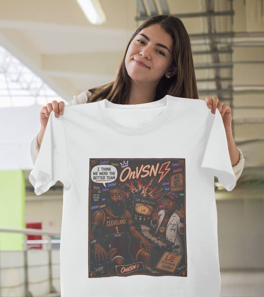 James Harden Dr Spike Lee Lie Detector I Think We Were The Better Team Cleveland T-Shirt