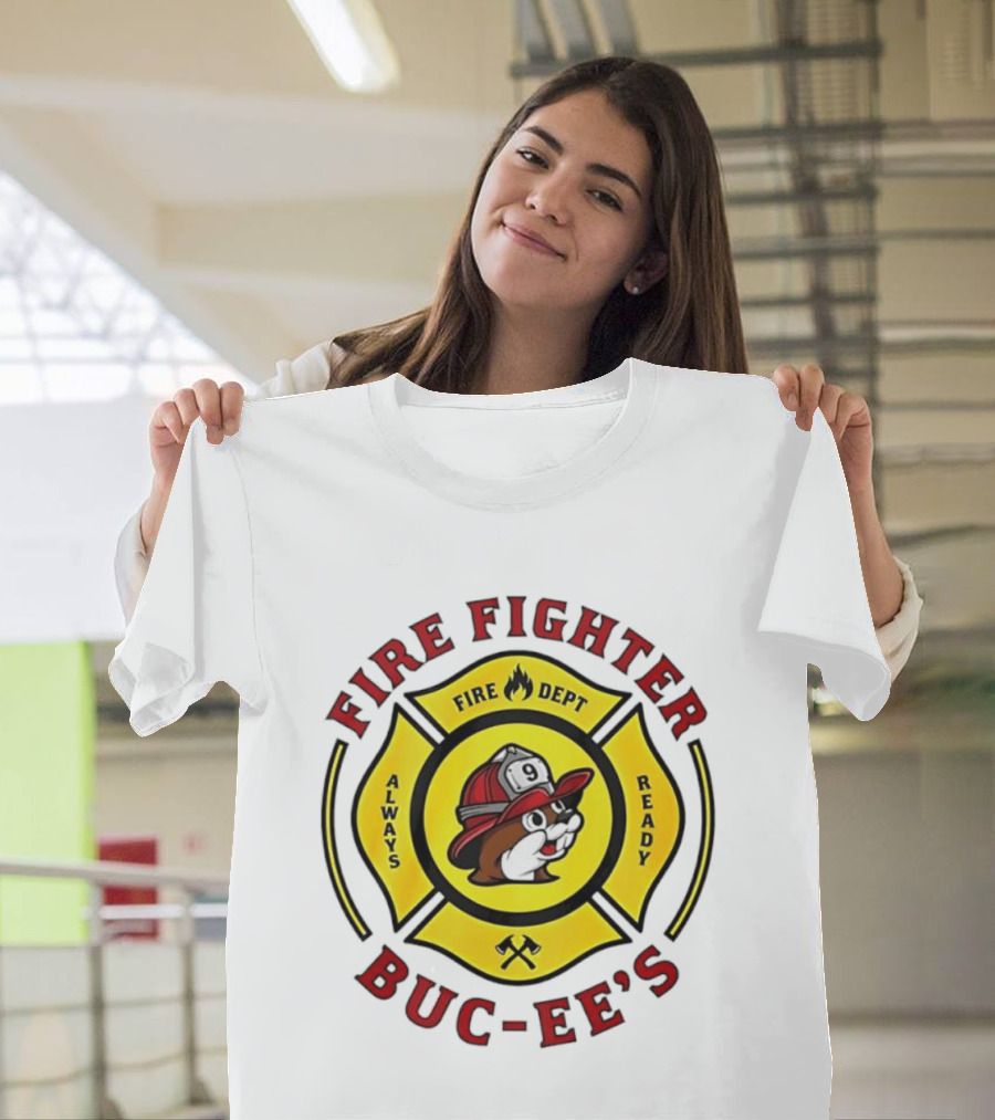 Buc Ee's Fire Dept Firefighter Always Ready 9 T-Shirt