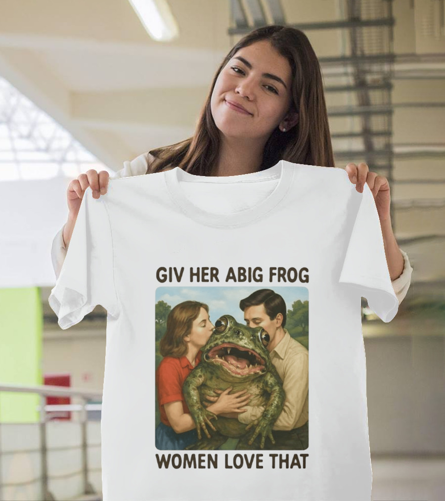 Giv Her Abig Frog Women Love That T-Shirt