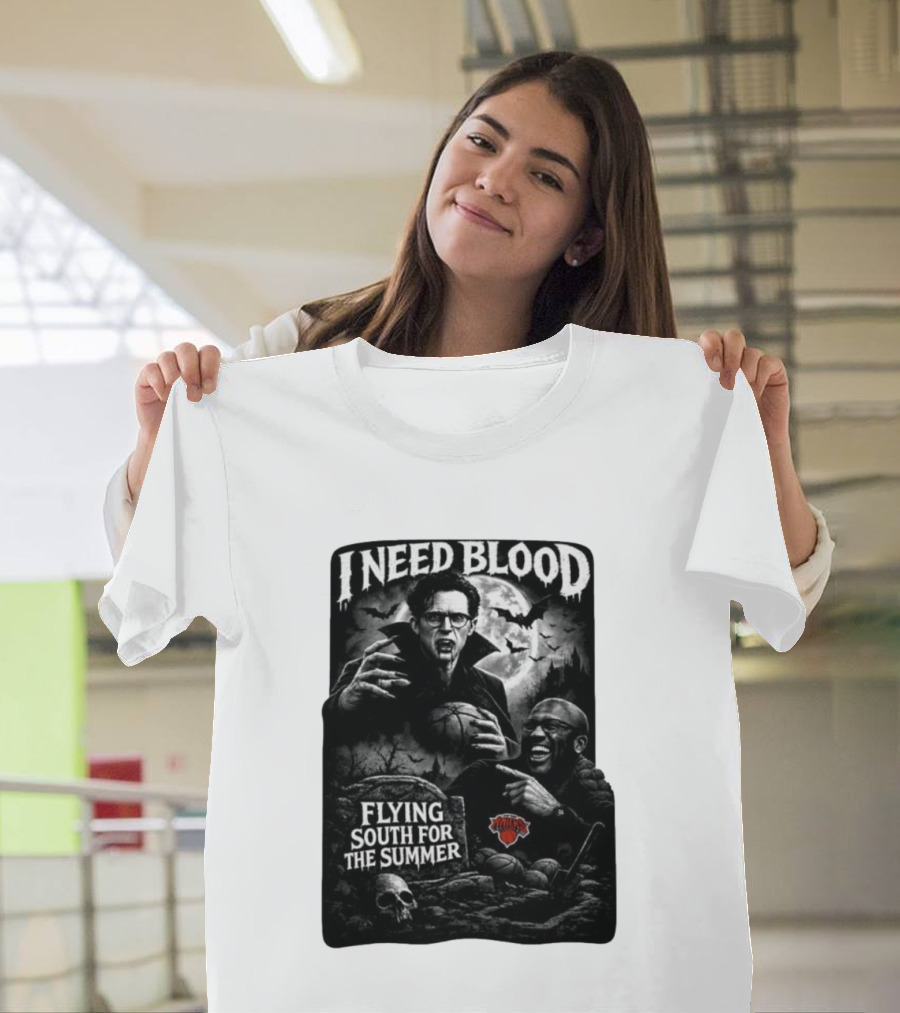 New York Knicks I Need Blood Flying South For The Summer Vampires Basketball T-Shirt