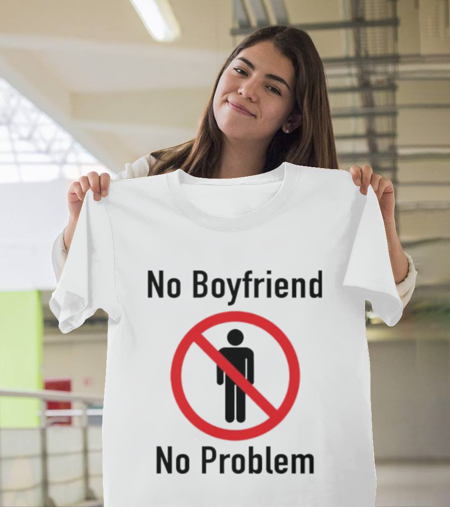 No Boyfriend No Problem Red Prohibition Sign T-Shirt