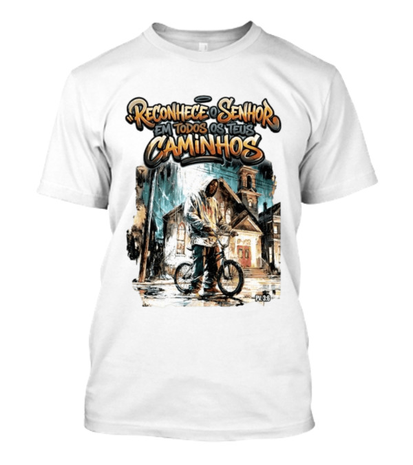 Reconhece O Senhor Em Todos Os Teus Caminhos PV 3:6 Street T-Shirt