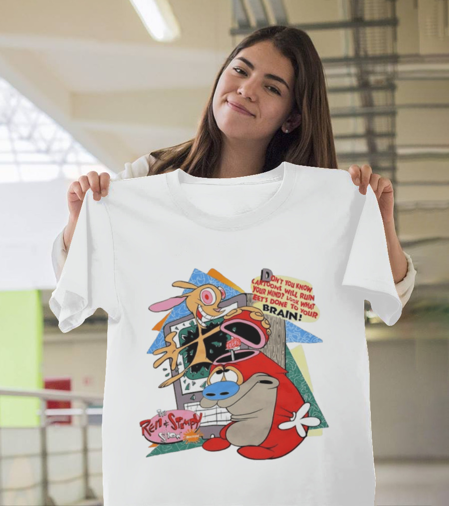 The Ren Stimpy Show Don't You Know Cartoons Will Ruin Your Mind Look What Tests Done To Your Brain T-Shirt