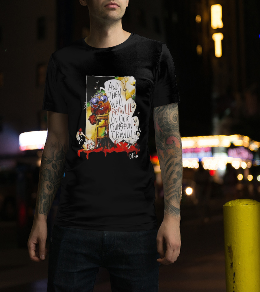 Dungeon Crawler Carl Princess Donut And Then We'll Brawlll On Our Dungeon Crawlll T-Shirt