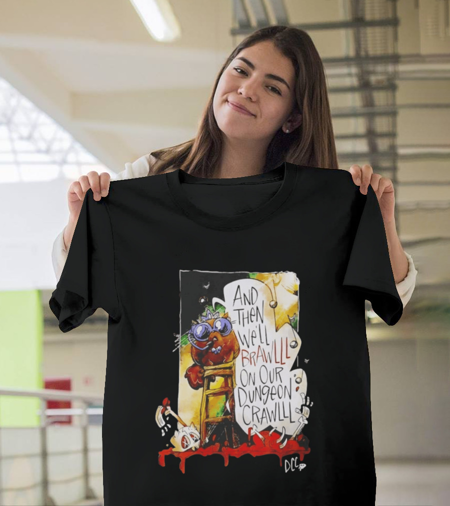 Dungeon Crawler Carl Princess Donut And Then We'll Brawlll On Our Dungeon Crawlll T-Shirt