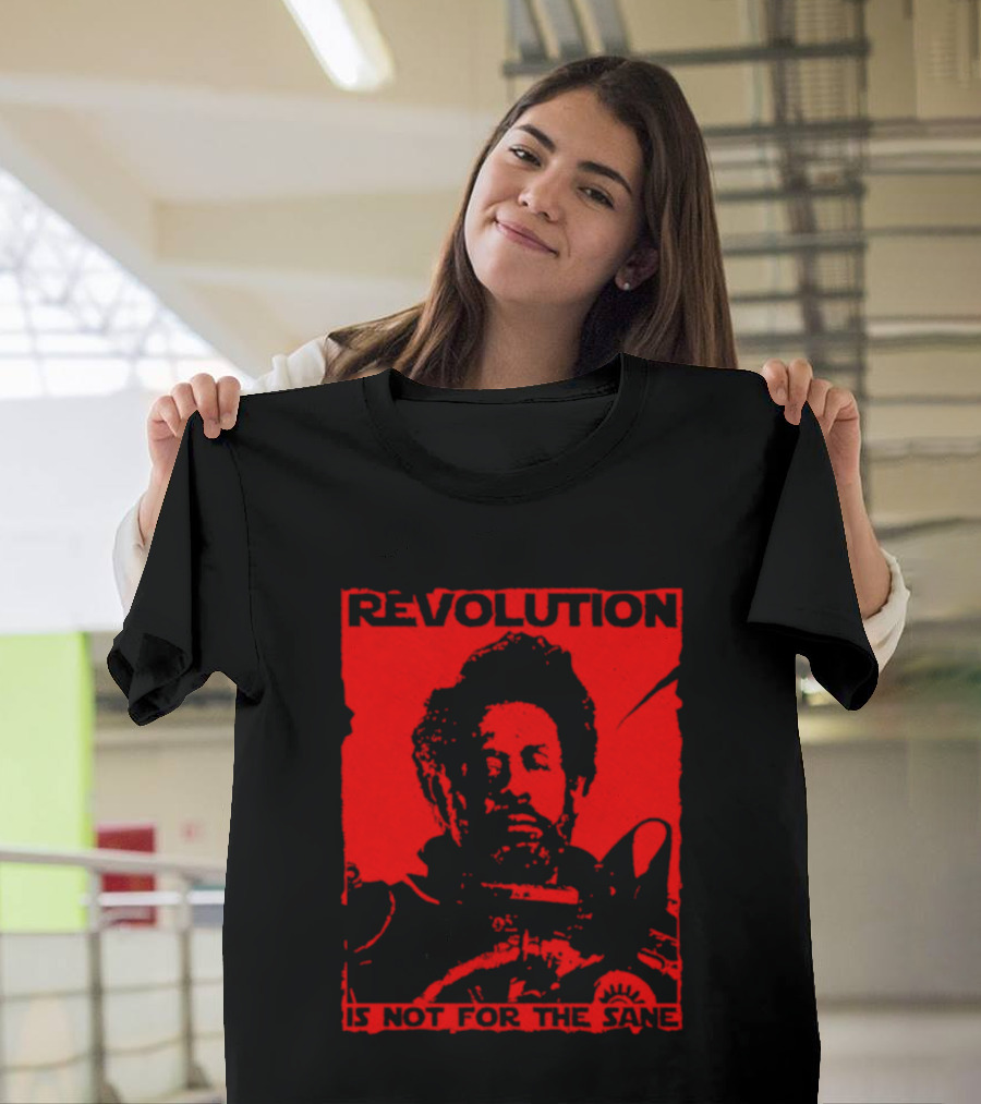 Revolution Is Not For The Sane Red T-Shirt