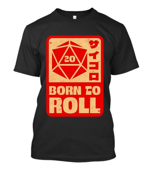 20 Born To Roll RPG Japanese T-Shirt