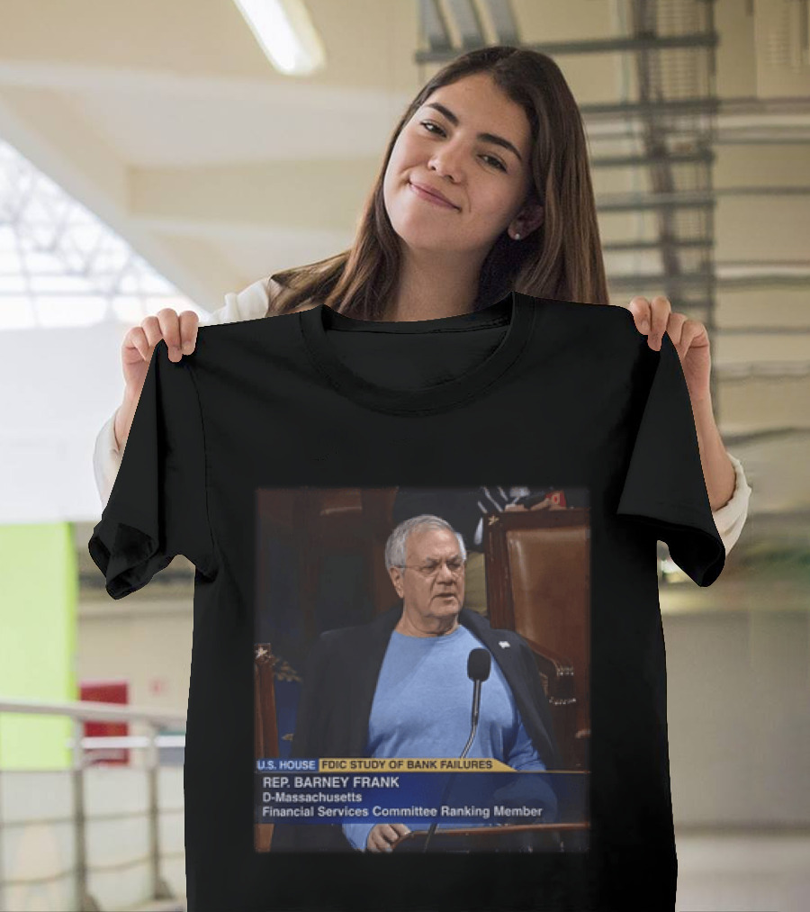 U.S. House FDIC Study Of Bank Failures Rep. Barney Frank D Massachusetts Financial Services Committee Ranking Member T-Shirt