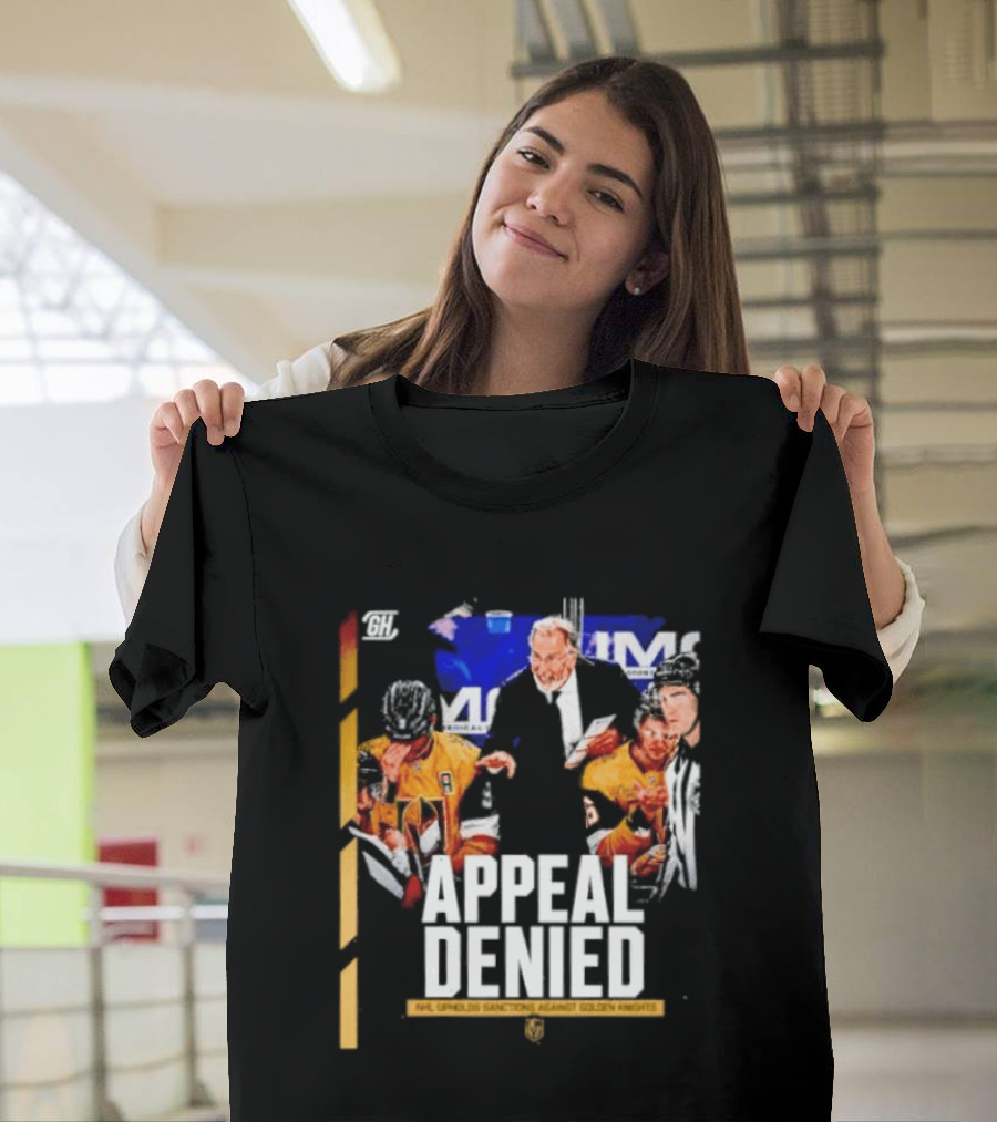 NHL Vegas Golden Knights Appeal Denied Sanctions Upheld T-Shirt