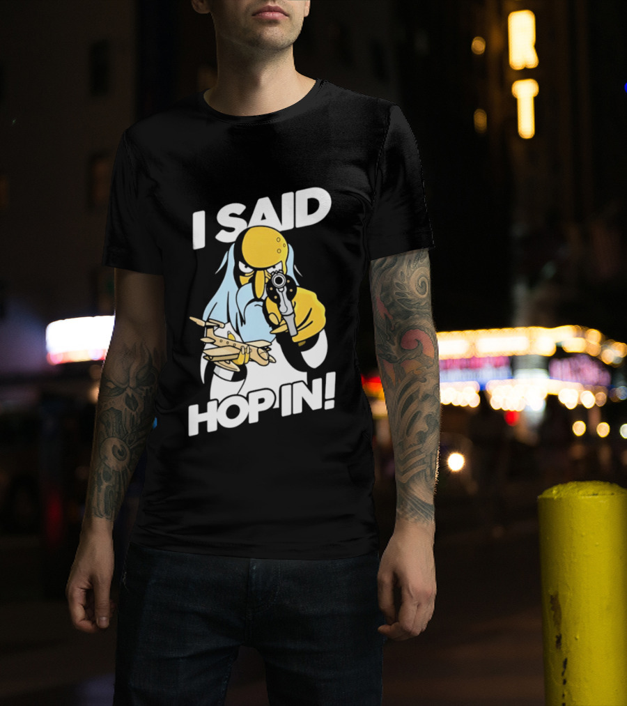Mr Burns I Said Hop In Meme With Pistol And Model Aircraft T-Shirt